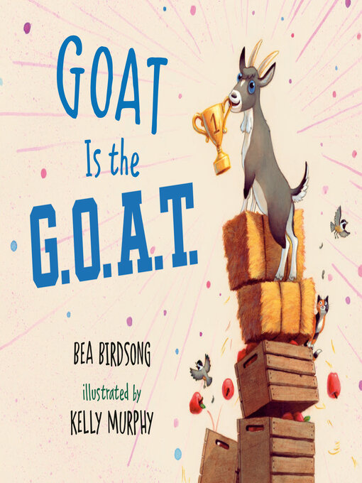 Title details for Goat Is the G.O.A.T. by Bea Birdsong - Wait list